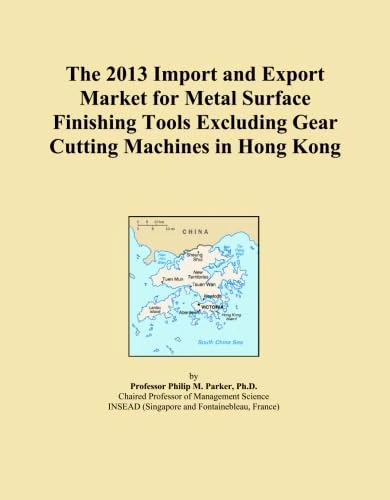 The 2013 Import and Export Market for Metal Surface Finishing Tools Excluding Gear Cutting Machines in Hong Kong