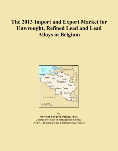 The 2013 Import and Export Market for Unwrought, Refined Lead and Lead Alloys in Belgium