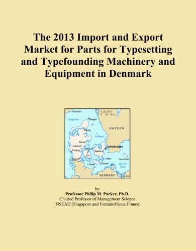 The 2013 Import and Export Market for Parts for Typesetting and Typefounding Machinery and Equipment in Denmark
