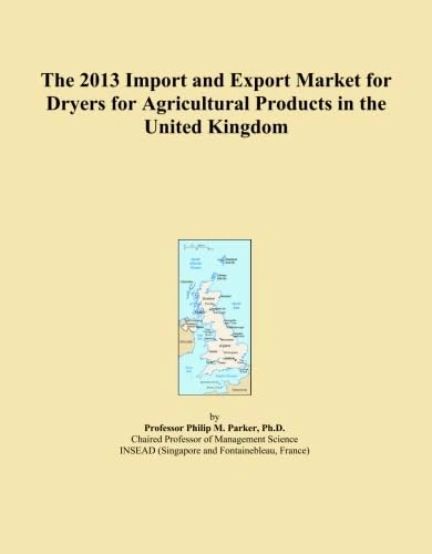 2013 UK Import Export Market for Agricultural Dryers