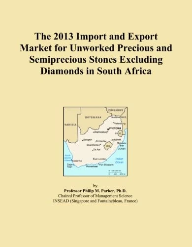 The 2013 Import and Export Market for Unworked Precious and Semiprecious Stones Excluding Diamonds in South Africa