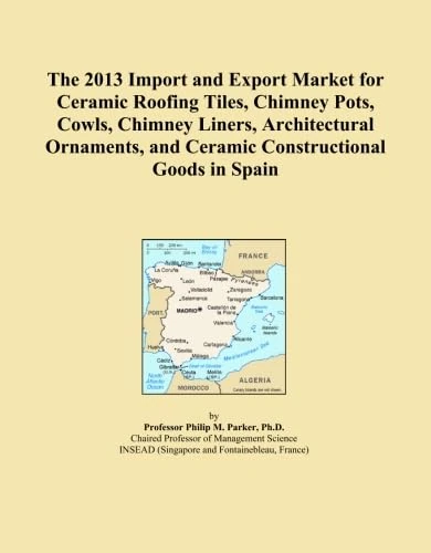 The 2013 Import and Export Market for Ceramic Roofing Tiles, Chimney Pots, Cowls, Chimney Liners, Architectural Ornaments, and Ceramic Constructional Goods in Spain