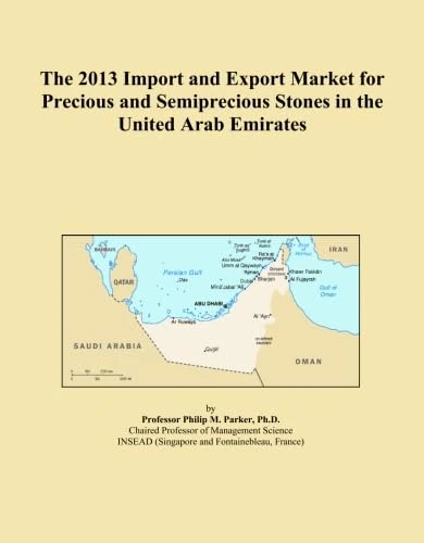 The 2013 Import and Export Market for Precious and Semiprecious Stones in the United Arab Emirates