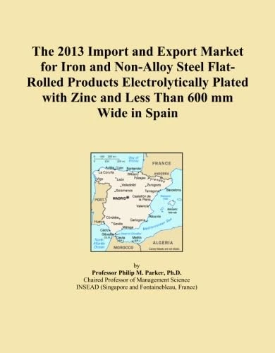 The 2013 Import and Export Market for Iron and Non-Alloy Steel Flat-Rolled Products Electrolytically Plated with Zinc and Less Than 600 mm Wide in Spain
