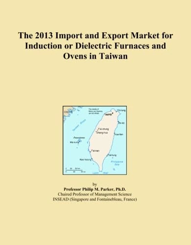 The 2013 Import and Export Market for Induction or Dielectric Furnaces and Ovens in Taiwan