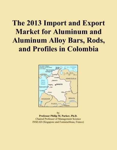 2013 Aluminum Bars Rods Profiles Import Export Market Colombia