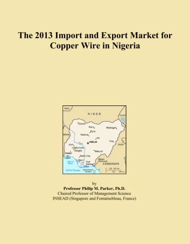 The 2013 Import and Export Market for Copper Wire in Nigeria