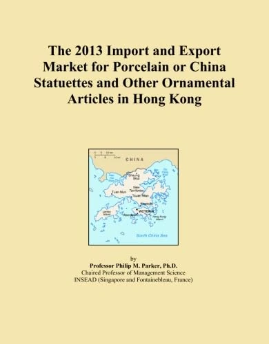 The 2013 Import and Export Market for Porcelain or China Statuettes and Other Ornamental Articles in Hong Kong