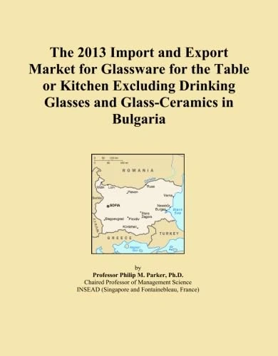 The 2013 Import and Export Market for Glassware for the Table or Kitchen Excluding Drinking Glasses and Glass-Ceramics in Bulgaria