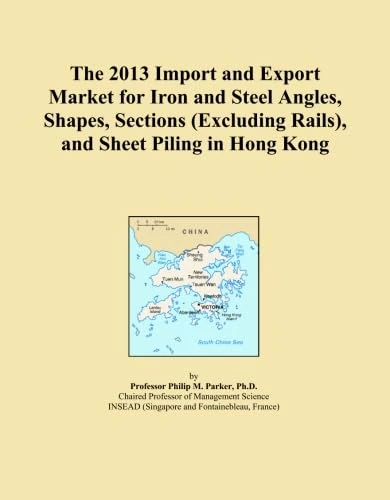 The 2013 Import and Export Market for Iron and Steel Angles, Shapes, Sections (Excluding Rails), and Sheet Piling in Hong Kong