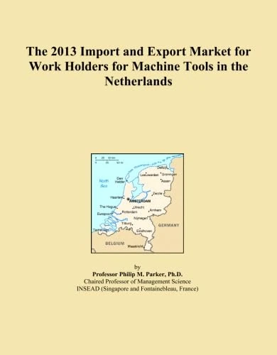 The 2013 Import and Export Market for Work Holders for Machine Tools in the Netherlands