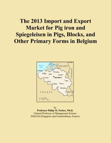 The 2013 Import and Export Market for Pig iron and Spiegeleisen in Pigs, Blocks, and Other Primary Forms in Belgium