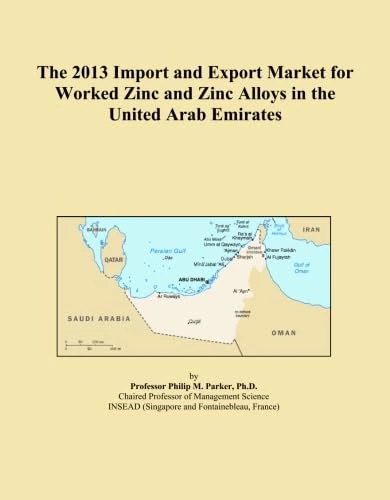 The 2013 Import and Export Market for Worked Zinc and Zinc Alloys in the United Arab Emirates