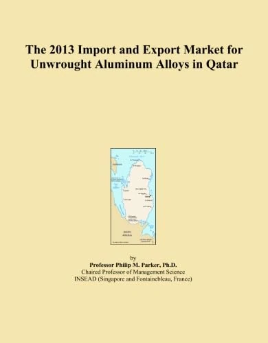 The 2013 Import and Export Market for Unwrought Aluminum Alloys in Qatar
