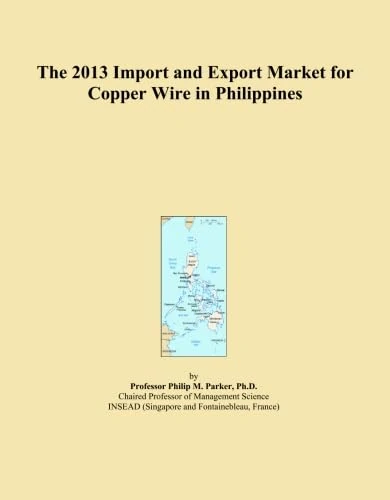 The 2013 Import and Export Market for Copper Wire in Philippines