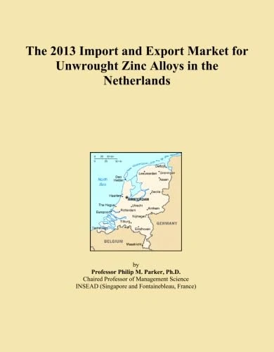 The 2013 Import and Export Market for Unwrought Zinc Alloys in the Netherlands