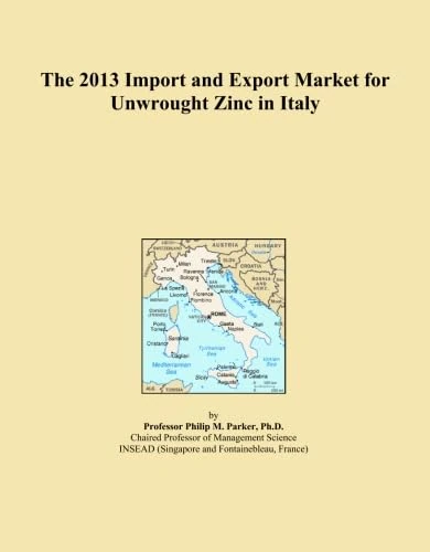 The 2013 Import and Export Market for Unwrought Zinc in Italy