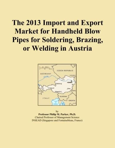 The 2013 Import and Export Market for Handheld Blow Pipes for Soldering, Brazing, or Welding in Austria