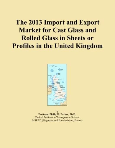 The 2013 Import and Export Market for Cast Glass and Rolled Glass in Sheets or Profiles in the United Kingdom