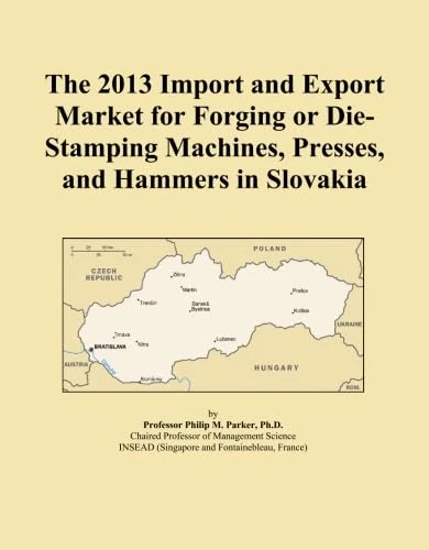 The 2013 Import and Export Market for Forging or Die-Stamping Machines, Presses, and Hammers in Slovakia