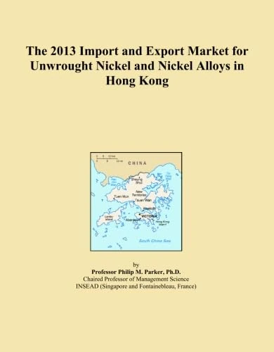 The 2013 Import and Export Market for Unwrought Nickel and Nickel Alloys in Hong Kong
