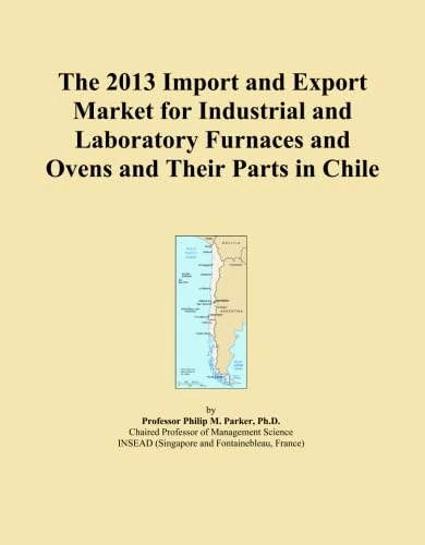 The 2013 Import and Export Market for Industrial and Laboratory Furnaces and Ovens and Their Parts in Chile