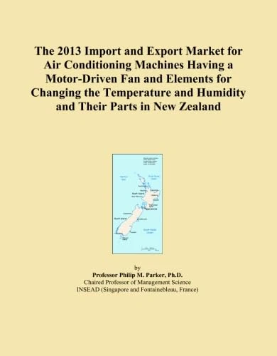The 2013 Import and Export Market for Air Conditioning Machines Having a Motor-Driven Fan and Elements for Changing the Temperature and Humidity and Their Parts in New Zealand
