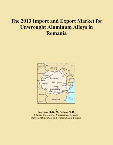 The 2013 Import and Export Market for Unwrought Aluminum Alloys in Romania
