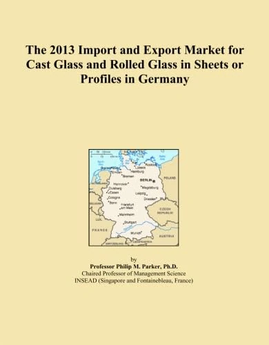 The 2013 Import and Export Market for Cast Glass and Rolled Glass in Sheets or Profiles in Germany