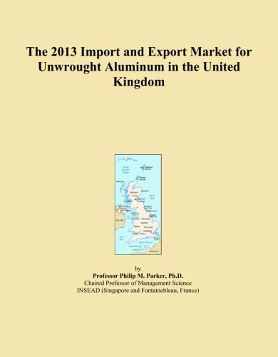 The 2013 Import and Export Market for Unwrought Aluminum in the United Kingdom