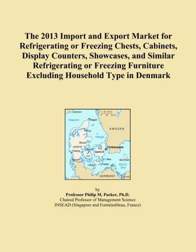 The 2013 Import and Export Market for Refrigerating or Freezing Chests, Cabinets, Display Counters, Showcases, and Similar Refrigerating or Freezing Furniture Excluding Household Type in Denmark