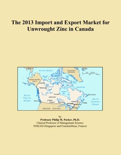 The 2013 Import and Export Market for Unwrought Zinc in Canada