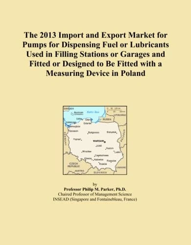 The 2013 Import and Export Market for Pumps for Dispensing Fuel or Lubricants Used in Filling Stations or Garages and Fitted or Designed to Be Fitted with a Measuring Device in Poland