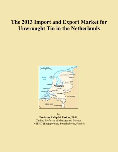 The 2013 Import and Export Market for Unwrought Tin in the Netherlands