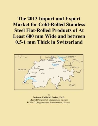 The 2013 Import and Export Market for Cold-Rolled Stainless Steel Flat-Rolled Products of At Least 600 mm Wide and between 0.5-1 mm Thick in Switzerland