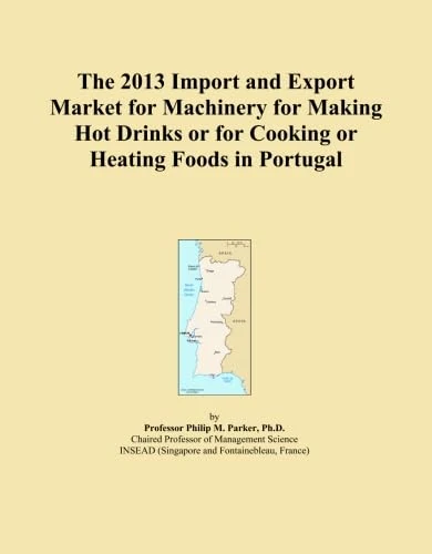 The 2013 Import and Export Market for Machinery for Making Hot Drinks or for Cooking or Heating Foods in Portugal