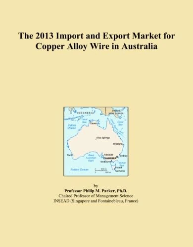 The 2013 Import and Export Market for Copper Alloy Wire in Australia