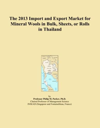 The 2013 Import and Export Market for Mineral Wools in Bulk, Sheets, or Rolls in Thailand