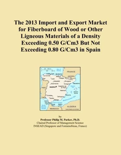The 2013 Import and Export Market for Fiberboard of Wood or Other Ligneous Materials of a Density Exceeding 0.50 G/Cm3 But Not Exceeding 0.80 G/Cm3 in Spain