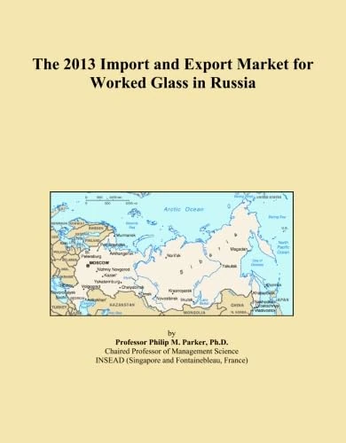 The 2013 Import and Export Market for Worked Glass in Russia