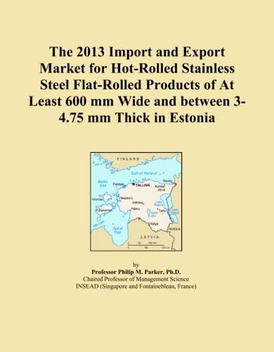 The 2013 Import and Export Market for Hot-Rolled Stainless Steel Flat-Rolled Products of At Least 600 mm Wide and between 3-4.75 mm Thick in Estonia
