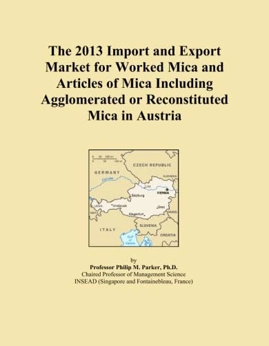 The 2013 Import and Export Market for Worked Mica and Articles of Mica Including Agglomerated or Reconstituted Mica in Austria