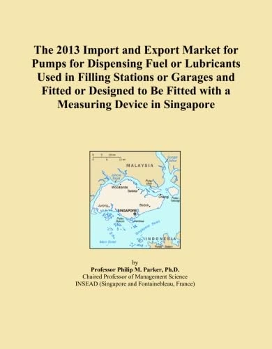 The 2013 Import and Export Market for Pumps for Dispensing Fuel or Lubricants Used in Filling Stations or Garages and Fitted or Designed to Be Fitted with a Measuring Device in Singapore