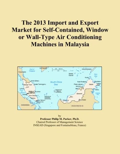The 2013 Import and Export Market for Self-Contained, Window or Wall-Type Air Conditioning Machines in Malaysia