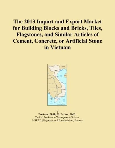 The 2013 Import and Export Market for Building Blocks and Bricks, Tiles, Flagstones, and Similar Articles of Cement, Concrete, or Artificial Stone in Vietnam