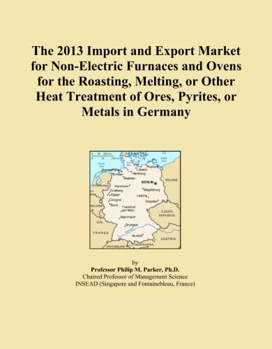 The 2013 Import and Export Market for Non-Electric Furnaces and Ovens for the Roasting, Melting, or Other Heat Treatment of Ores, Pyrites, or Metals in Germany