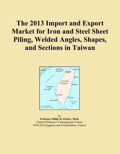 The 2013 Import and Export Market for Iron and Steel Sheet Piling, Welded Angles, Shapes, and Sections in Taiwan