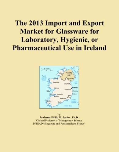 The 2013 Import and Export Market for Glassware for Laboratory, Hygienic, or Pharmaceutical Use in Ireland