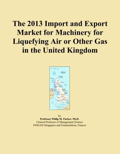 The 2013 Import and Export Market for Machinery for Liquefying Air or Other Gas in the United Kingdom