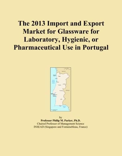 The 2013 Import and Export Market for Glassware for Laboratory, Hygienic, or Pharmaceutical Use in Portugal
